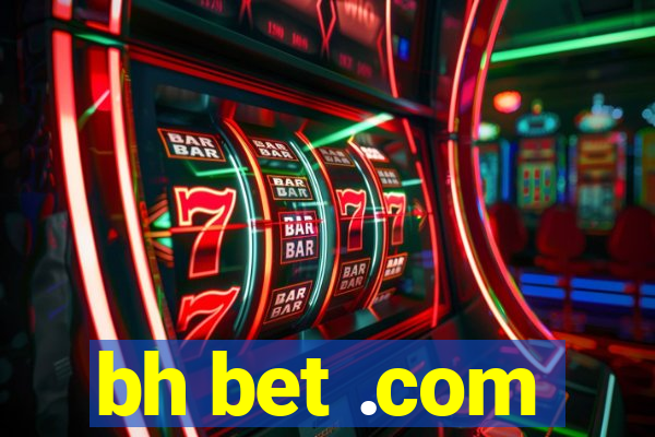 bh bet .com